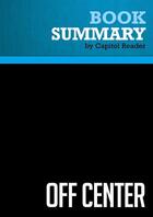 Couverture du livre « Summary: Off Center : Review and Analysis of Jacob S. Hacker and Paul Pierson's Book » de Businessnews Publishing aux éditions Political Book Summaries