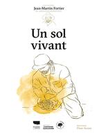 Couverture du livre « Un sol vivant » de Jean-Martin Fortier et Flore Avram aux éditions Delachaux & Niestle