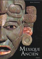 Couverture du livre « Le Mexique Ancien » de Maria Longhena aux éditions Grund