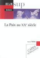 Couverture du livre « La paix au xxe siecle » de Frank/Vaisse aux éditions Belin Education