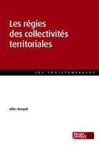 Couverture du livre « Les régies des collectivités territoriales » de Gilles Margall aux éditions Berger-levrault