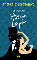 Couverture du livre « Le retour d'Arsène Lupin » de Frederic Lenormand aux éditions Editions Du Masque