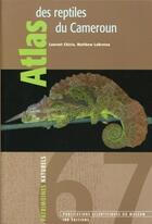Couverture du livre « Atlas des reptiles du Cameroun - N° 67 » de Laurent Chirio et Matthew Lebreton aux éditions Ird