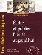 Couverture du livre « Ecrire et publier hier et aujourd'hui » de Braux Malinas aux éditions Ellipses Marketing