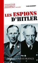 Couverture du livre « Espions d'Hitler » de Yves Bonnet aux éditions Editions Ouest-france