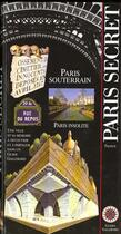 Couverture du livre « Paris secret, france - carrieres et catacombes, jardins insolites, cimetieres et cryptes, passages c » de Collectif Gallimard aux éditions Gallimard-loisirs