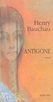 Couverture du livre « Antigone » de Bauchau Henry aux éditions Actes Sud