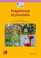 Couverture du livre « Polyphénols et procédés : Transformation des polyphénols au travers des procédés appliqués à l'agroalimentaire » de Agence/Crouzet aux éditions Tec Et Doc