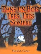 Couverture du livre « Dans Un Bois Tres Tres Sombre ; Edition 2002 » de David A. Carter aux éditions Milan