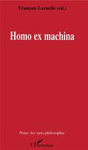 Couverture du livre « Homo ex machina » de Francois Laruelle aux éditions L'harmattan