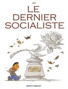 Couverture du livre « Le dernier socialiste » de Jim aux éditions Vents D'ouest