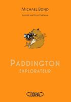 Couverture du livre « Paddington explorateur » de Michael Bond et Peggy Fortnum aux éditions Michel Lafon