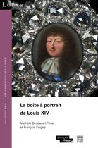 Couverture du livre « La boîte à portraits de Louis XIV » de Francois Farges et Michele Bimbenet-Privat aux éditions Somogy