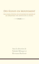 Couverture du livre « Des ecoles en mouvement - inclusion d'eleves en situation de handicap ou eprouvant des difficultes a » de Belanger Nathalie aux éditions Les Presses De L'universite D'ottawa