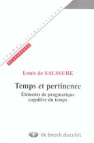 Couverture du livre « Temps et pertinence » de De Saussure Louis aux éditions De Boeck Superieur