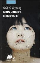 Couverture du livre « Nos jours heureux » de Ji-Young Gong aux éditions Picquier