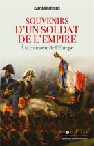 Couverture du livre « Souvenirs d'un soldat de l'Empire : à la conquête de l'Europe » de Capitaine Gervais aux éditions L'artilleur