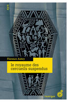 Couverture du livre « Le royaume des cercueils suspendus » de Florence Aubry aux éditions Editions Du Rouergue