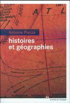 Couverture du livre « Histoires et géographies » de Antoine Piazza aux éditions Rouergue