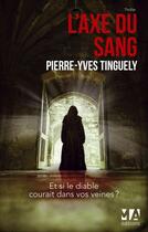 Couverture du livre « L'axe du sang » de Pierre-Yves Tinguely aux éditions Editions Toucan