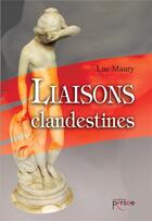 Couverture du livre « Liaisons clandestines » de Maury Luc aux éditions Persee