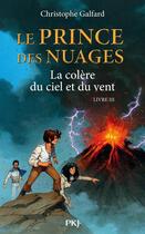 Couverture du livre « Le prince des nuages Tome 3 ; la colère du ciel et du vent » de Christophe Galfard aux éditions 12-21