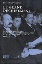 Couverture du livre « Le grand déchirement ; la fédération suisse des communautés israélites et la persécution nazie, 1933-1945 » de  aux éditions D'en Bas