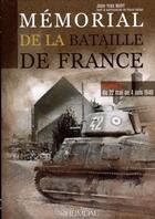 Couverture du livre « Mémorial de la bataille de France t.2 : du 22 mai au 4 juin 1940 » de Jean-Yves Mary et Pascal Kerger aux éditions Heimdal