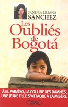 Couverture du livre « Les oublies de bogota a el paraiso, la colline des damnes - une jeune fille s'attaque a la misere » de Sanchez S L. aux éditions Michel Lafon