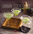 Couverture du livre « Urban cocktails - de paris a new york » de Hernandez Thierry aux éditions Les Editions Culinaires