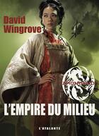Couverture du livre « Zhongguo Tome 3 ; l'empire du milieu » de David Wingrove aux éditions L'atalante