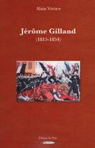 Couverture du livre « Jérôme Gilland (1815-1854) » de Alain Vivien aux éditions Sepia