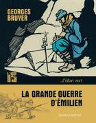 Couverture du livre « La grande guerre d'Emilien : Georges Bruyer » de Beatrice Egemar aux éditions Elan Vert