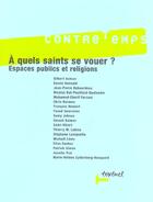 Couverture du livre « Revue contre-temps t.12 ; a quels saints se vouer ? espaces publiques et religions » de  aux éditions Textuel