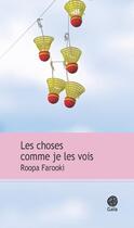 Couverture du livre « Les choses comme je les vois » de Roopa Farooki aux éditions Gaia