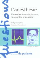 Couverture du livre « L'anesthesie (l') connaitre les vrais risques,surmonter ses craint » de Langlade/Bonnet Agne aux éditions In Press