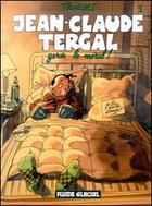 Couverture du livre « Jean-Claude Tergal T.1 ; garde le moral ! » de Tronchet aux éditions Fluide Glacial