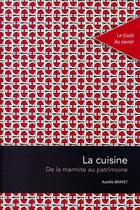Couverture du livre « La cuisine ; de la marmite au patrimoine » de Aurelie Brayet aux éditions Pu De Saint Etienne