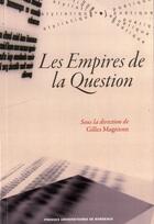 Couverture du livre « Les Empires de la question » de Magniont G aux éditions Pu De Bordeaux