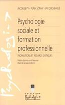 Couverture du livre « Psychologie sociale et formation professionnelle » de Jacques Baille et Alain Somat et Jacques Py aux éditions Pu De Rennes