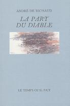 Couverture du livre « La part du diable » de Andre De Richaud aux éditions Le Temps Qu'il Fait