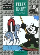 Couverture du livre « Chefs d'oeuvre BD populaire Tome 4 ; Félix le chat » de Sullivan aux éditions Vents D'ouest