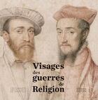 Couverture du livre « Visages des guerres de religion » de Deldicque Matthieu aux éditions Faton