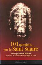 Couverture du livre « 101 questions sur le Saint Suaire » de Pierluigi Baima Bollone aux éditions Saint Augustin