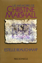 Couverture du livre « Les Mémoires de Christine Marshall » de Beauchamp Estelle aux éditions Prise De Parole