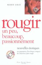 Couverture du livre « Rougir, un peu, beaucoup, passionnement » de Marie Gray aux éditions Saint-jean Editeur