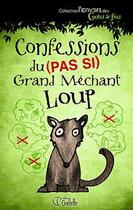 Couverture du livre « Confessions du (pas si) grand méchant loup » de Claire Pyatt aux éditions Goelette