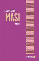 Couverture du livre « Masi » de Gary Victor aux éditions Memoire D'encrier