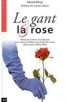 Couverture du livre « Le gant et la rose ; mémoires intimes et politiques d'un maire de Millau aux portes du Larzac » de Gerard Deruy aux éditions Etudes Et Communication