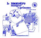 Couverture du livre « Le monstre mangeur de prénoms » de Julien Billaudeau et David Cavillon aux éditions Benjamins Media